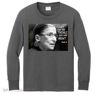 RBG Fight for the Things You Care About fff Kids Long Sleeve Shirt