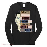 RBG Never Underestimate Power of Girl With Book Long Sleeve Shirt thumb 0