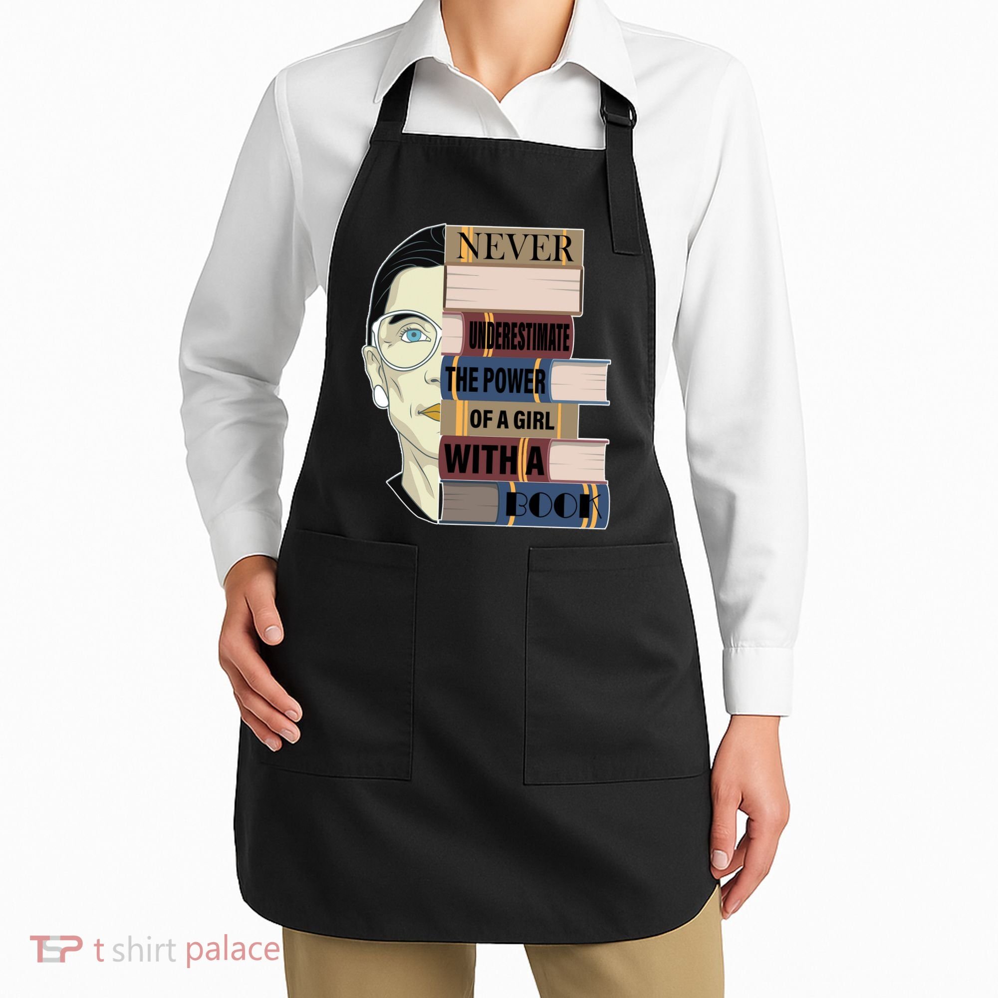 RBG Never Underestimate Power of Girl With Book Apron