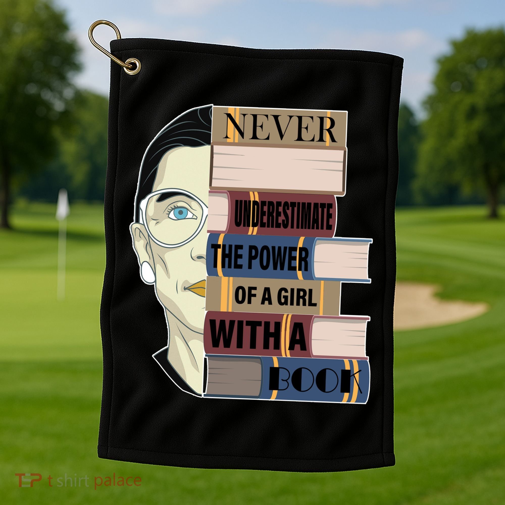 RBG Never Underestimate Power of Girl With Book Golf Towel