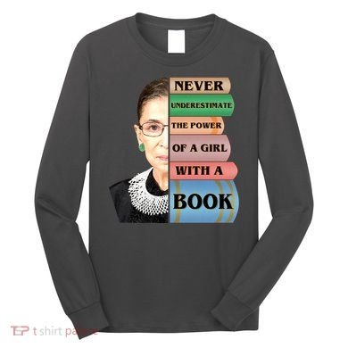 RBG Never Underestimate Ruth Bader Ginsburg Long Sleeve Shirt