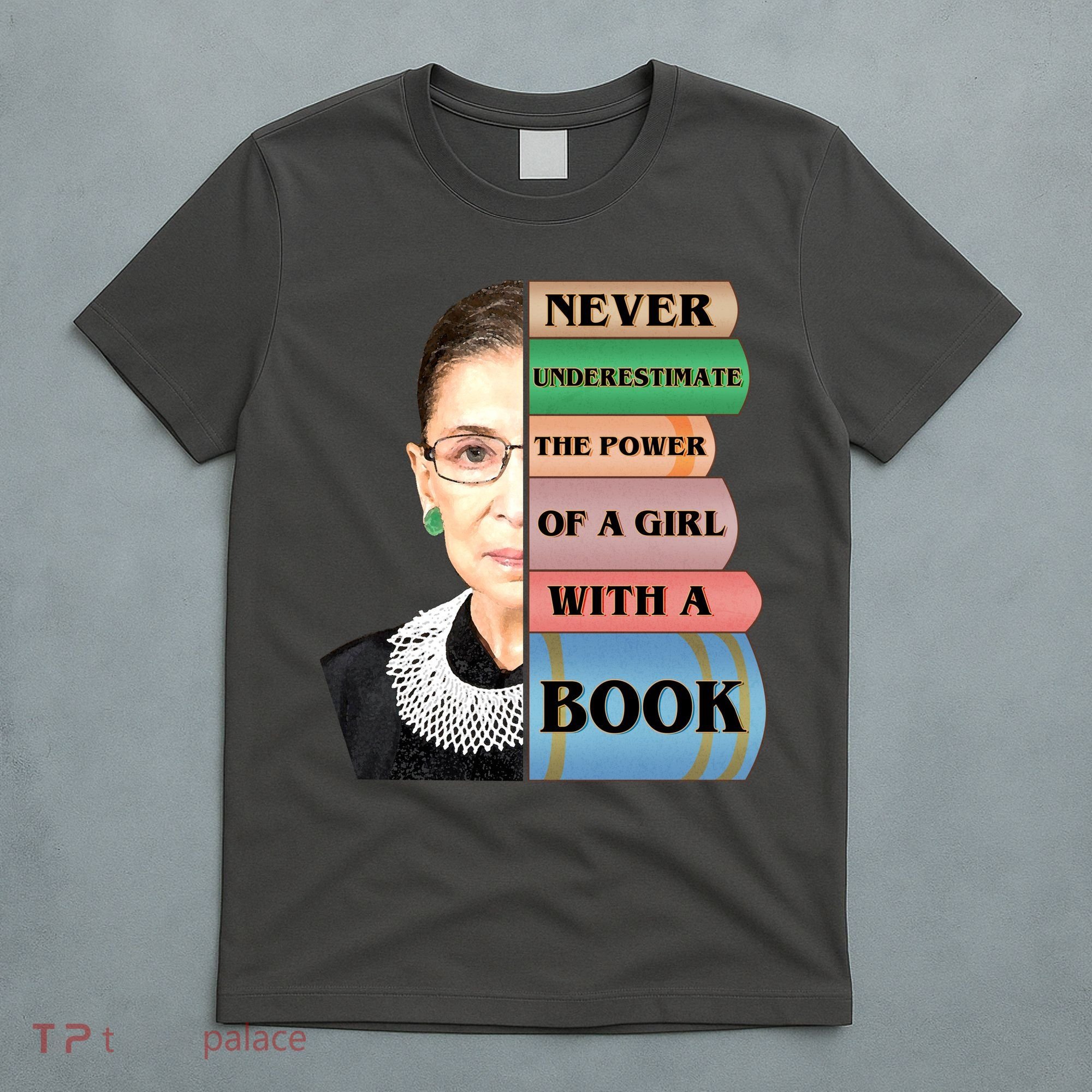 RBG Never Underestimate Ruth Bader Ginsburg T-Shirt