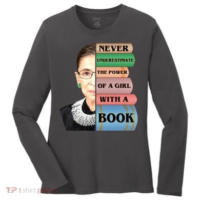 RBG Never Underestimate Ruth Bader Ginsburg Women's Long Sleeve Shirt