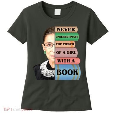 RBG Never Underestimate Ruth Bader Ginsburg Women's T-Shirt