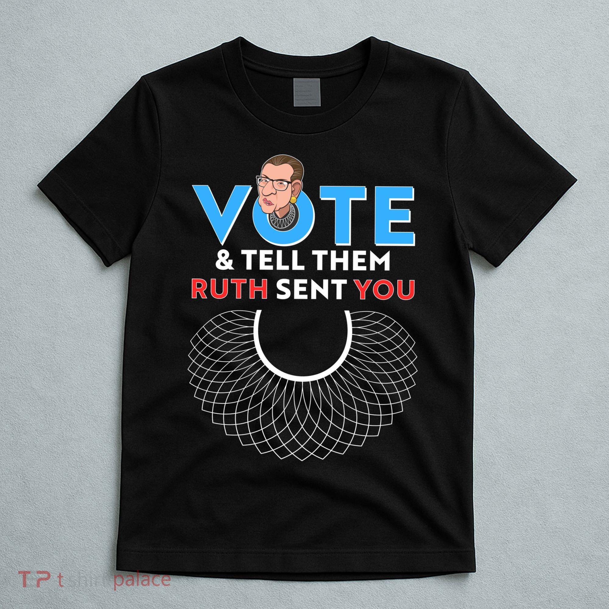 RBG Vote And Tell Them Ruth Sent You RBG Tribute T-Shirt