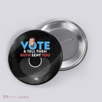 RBG Vote And Tell Them Ruth Sent You RBG Tribute Button thumb 0