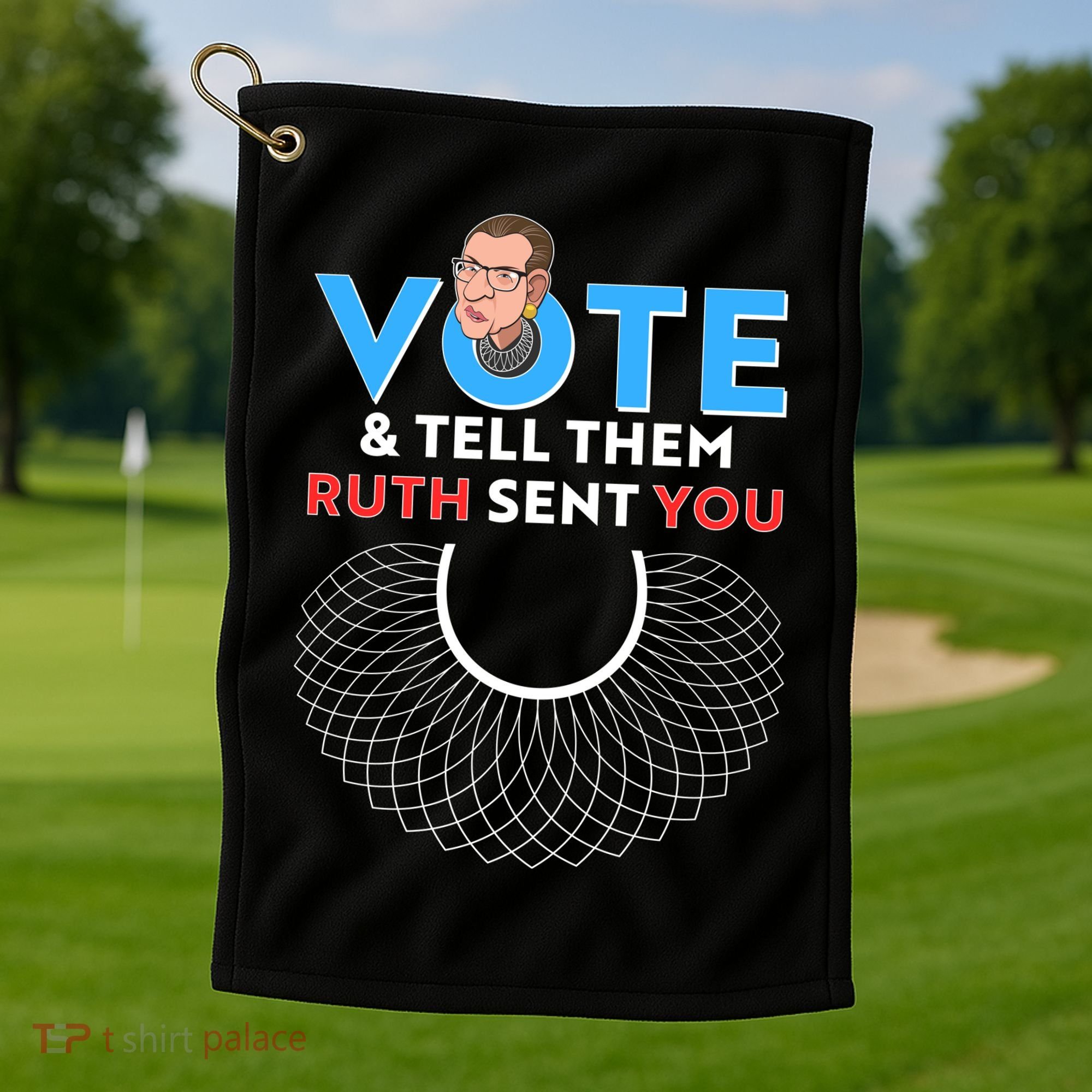 RBG Vote And Tell Them Ruth Sent You RBG Tribute Golf Towel