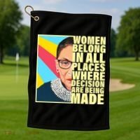 RBG Women Belong In Places Where Decisions Are Being Made Golf Towel thumb 1