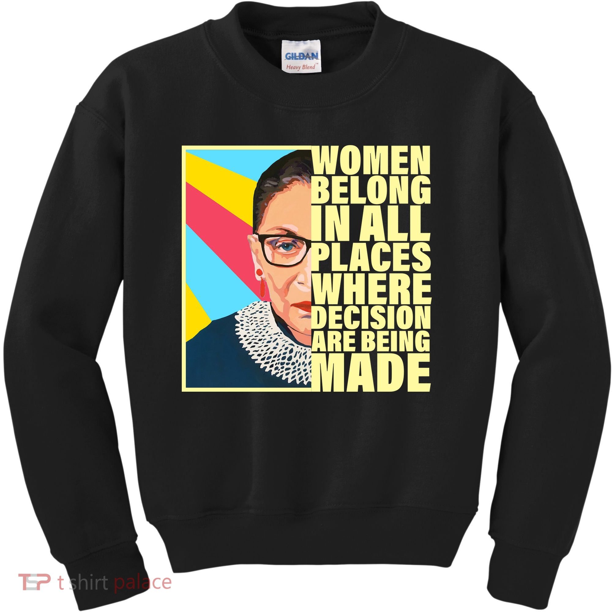 RBG Women Belong In Places Where Decisions Are Being Made Kids Sweatshirt
