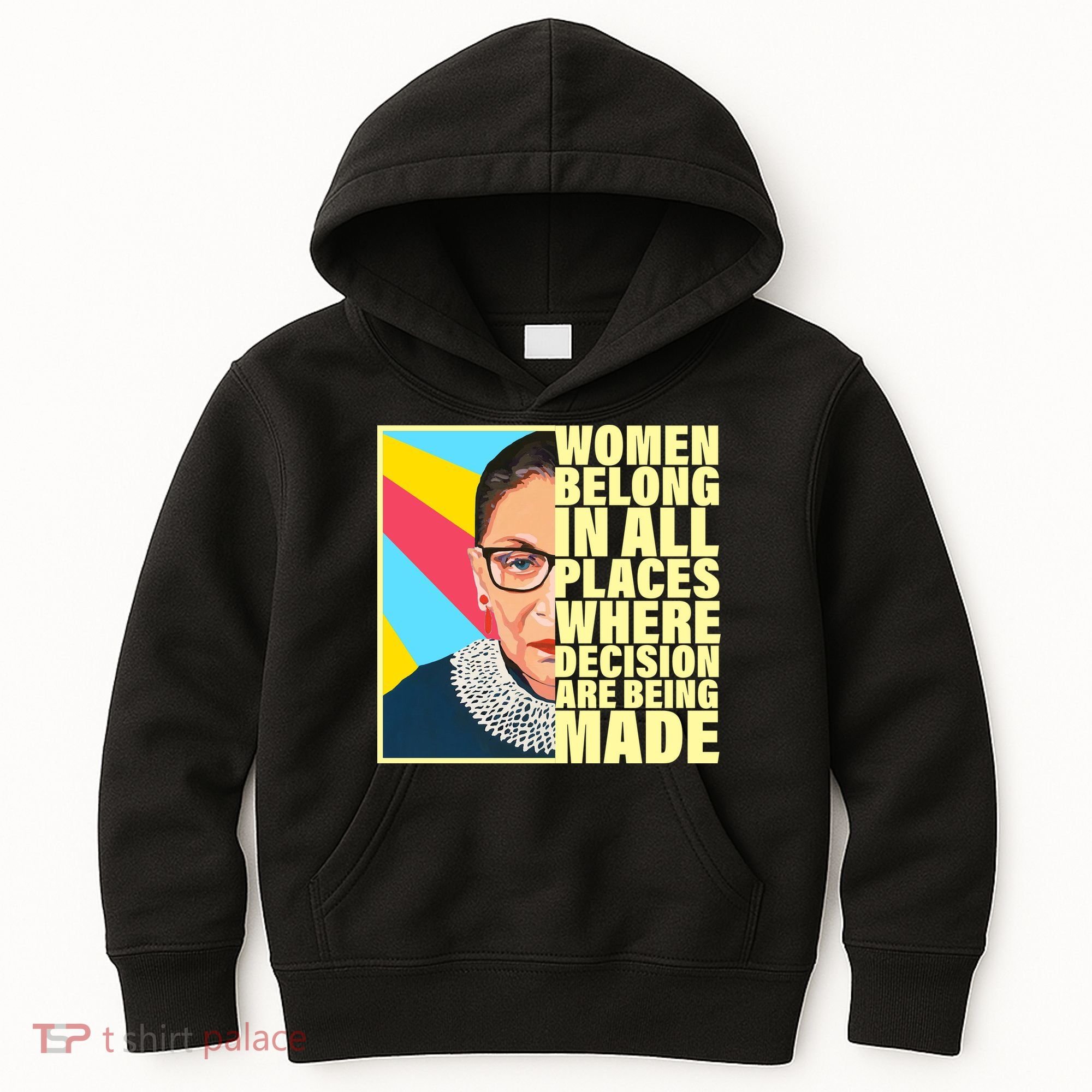 RBG Women Belong In Places Where Decisions Are Being Made Kids Hoodie