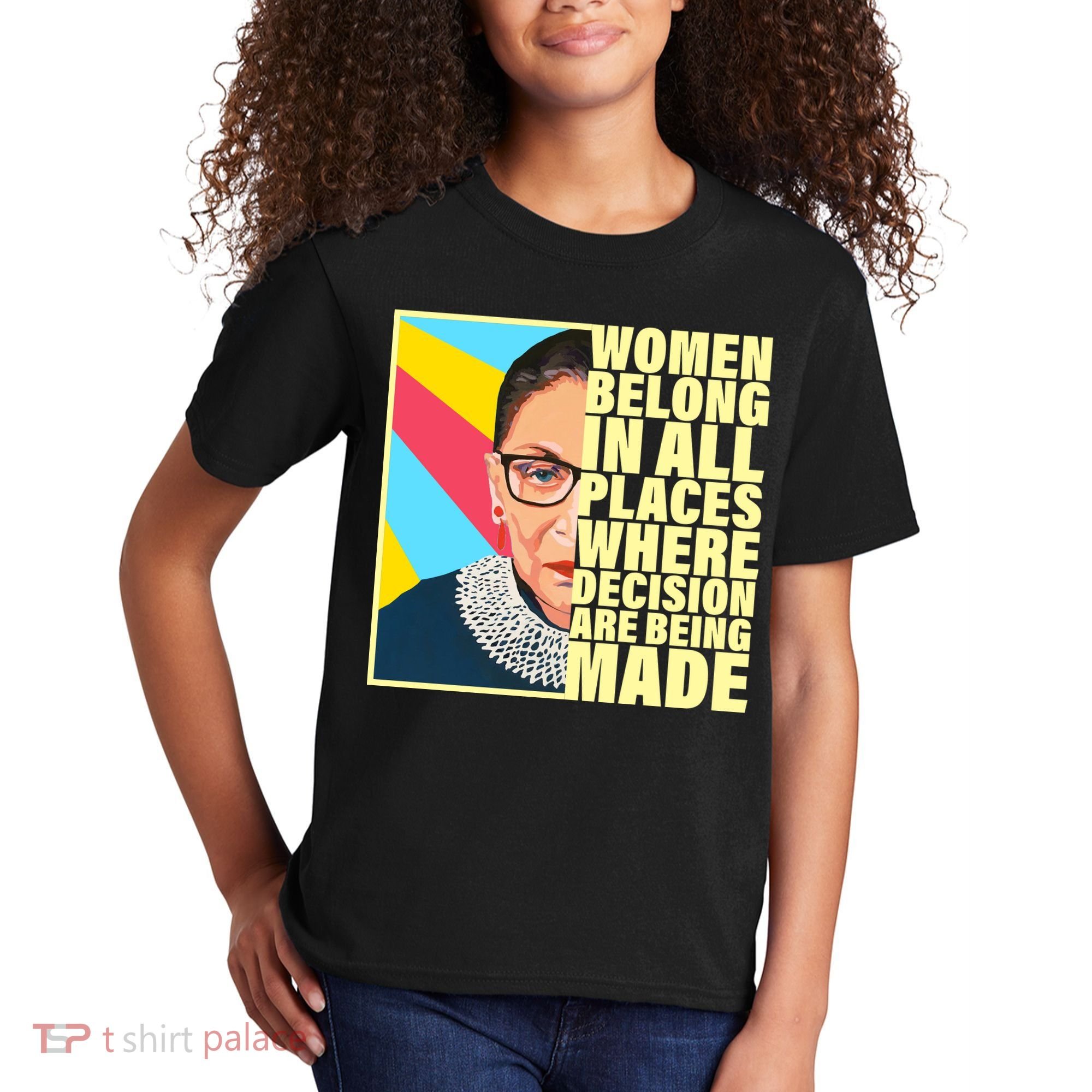 RBG Women Belong In Places Where Decisions Are Being Made Kids T-Shirt