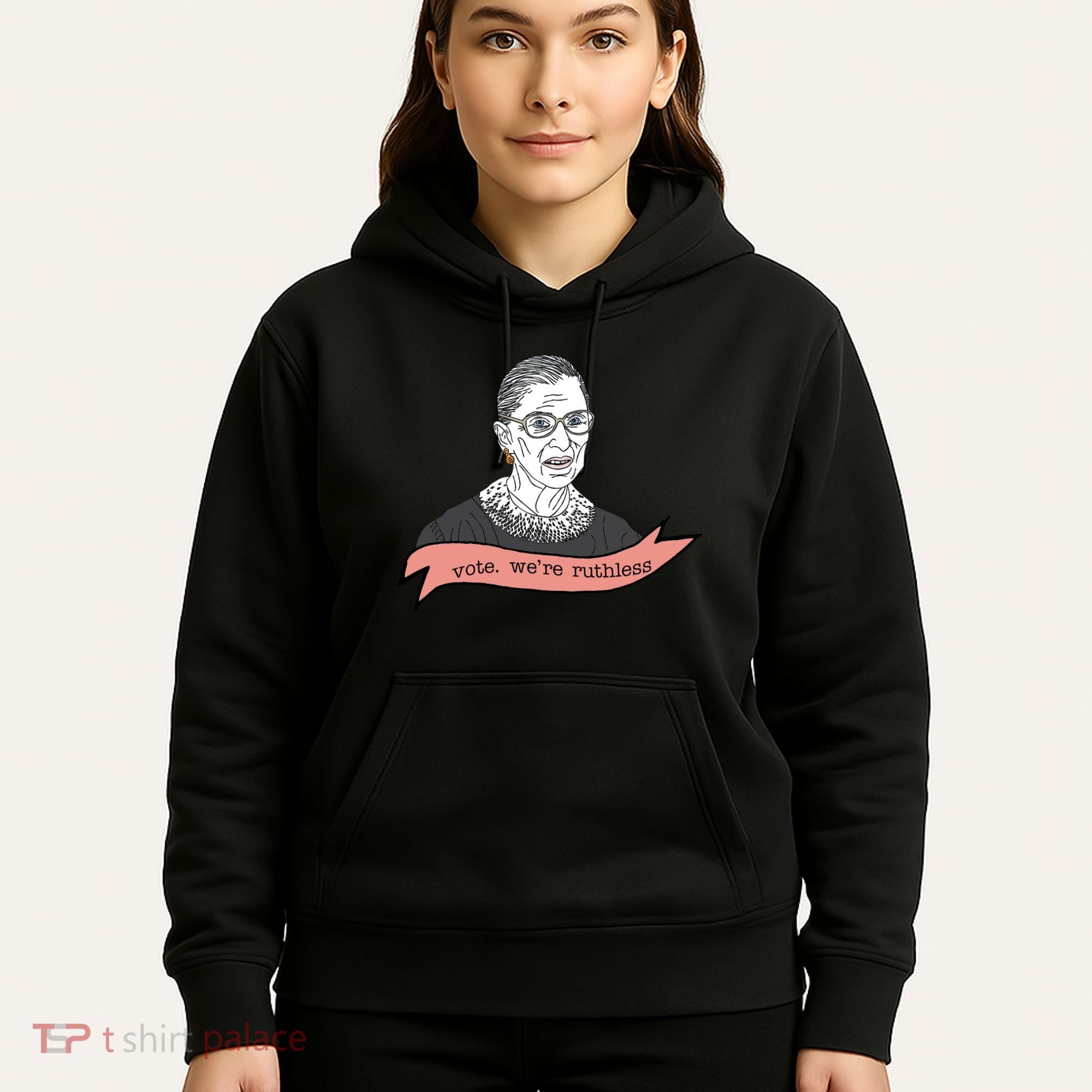 Ruth Bader Ginsburg Vote We Are Ruthless Feminist Hoodie