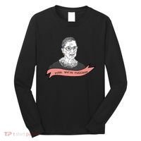 Ruth Bader Ginsburg Vote We Are Ruthless Feminist Long Sleeve Shirt thumb 0