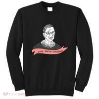 Ruth Bader Ginsburg Vote We Are Ruthless Feminist Sweatshirt thumb 0