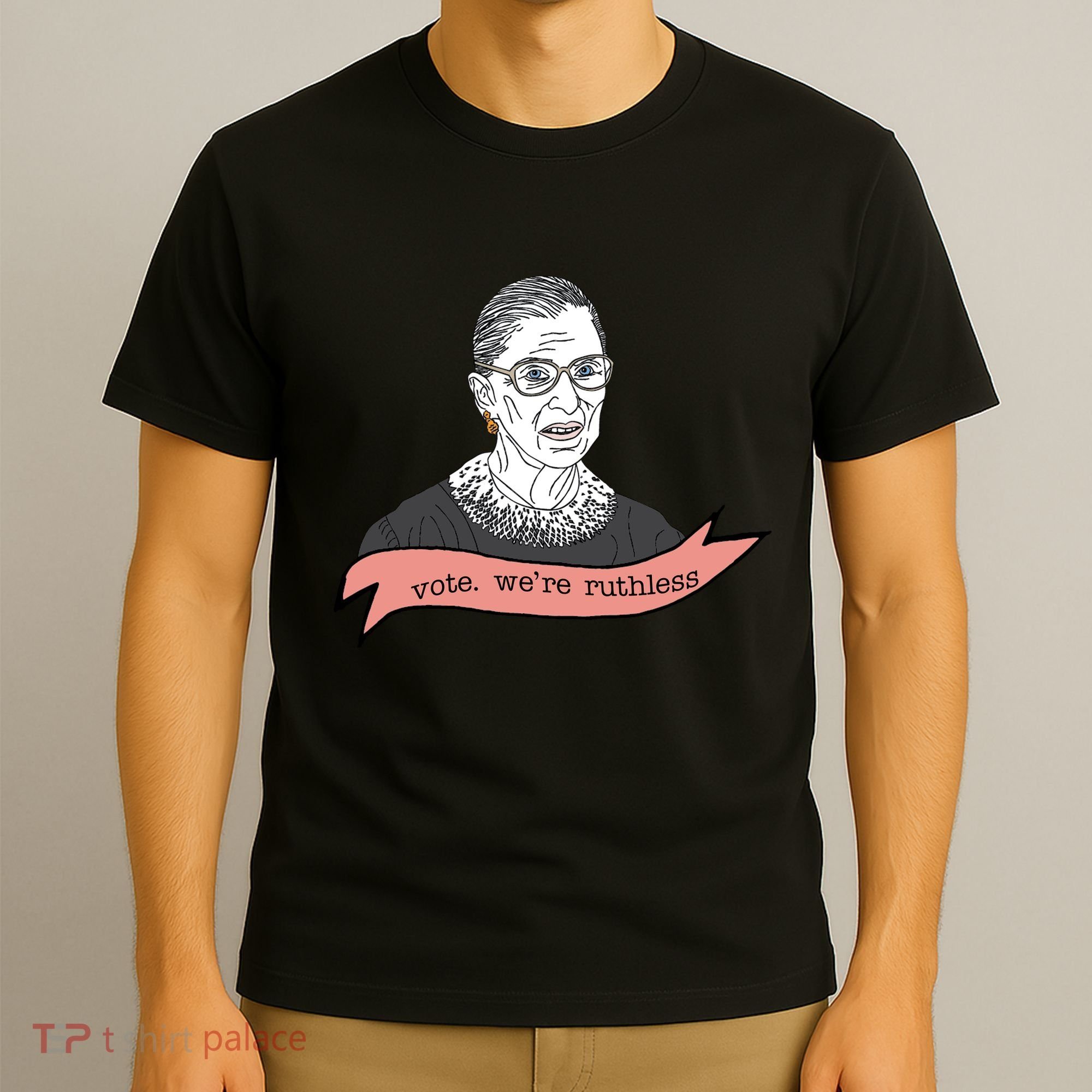 Ruth Bader Ginsburg Vote We Are Ruthless Feminist T-Shirt
