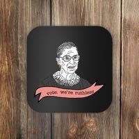 Ruth Bader Ginsburg Vote We Are Ruthless Feminist Coaster thumb 0