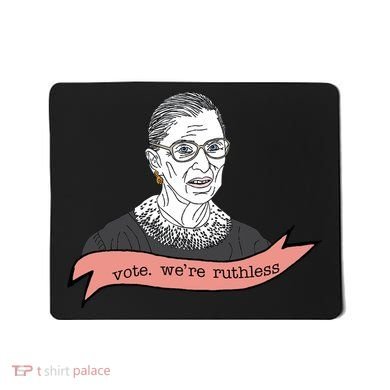 Ruth Bader Ginsburg Vote We Are Ruthless Feminist Mousepad