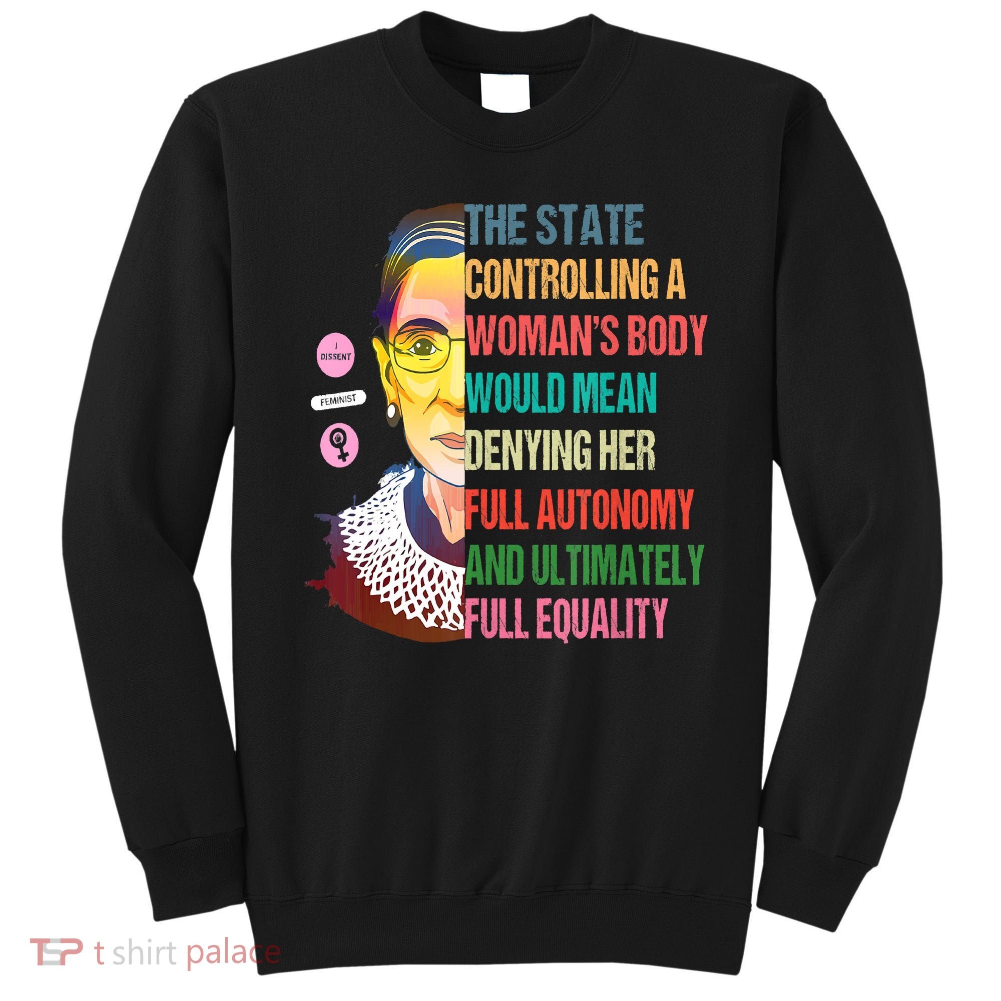 Ruth Bader Ginsburg Pro Choice Feminist RBG Supreme Court Sweatshirt