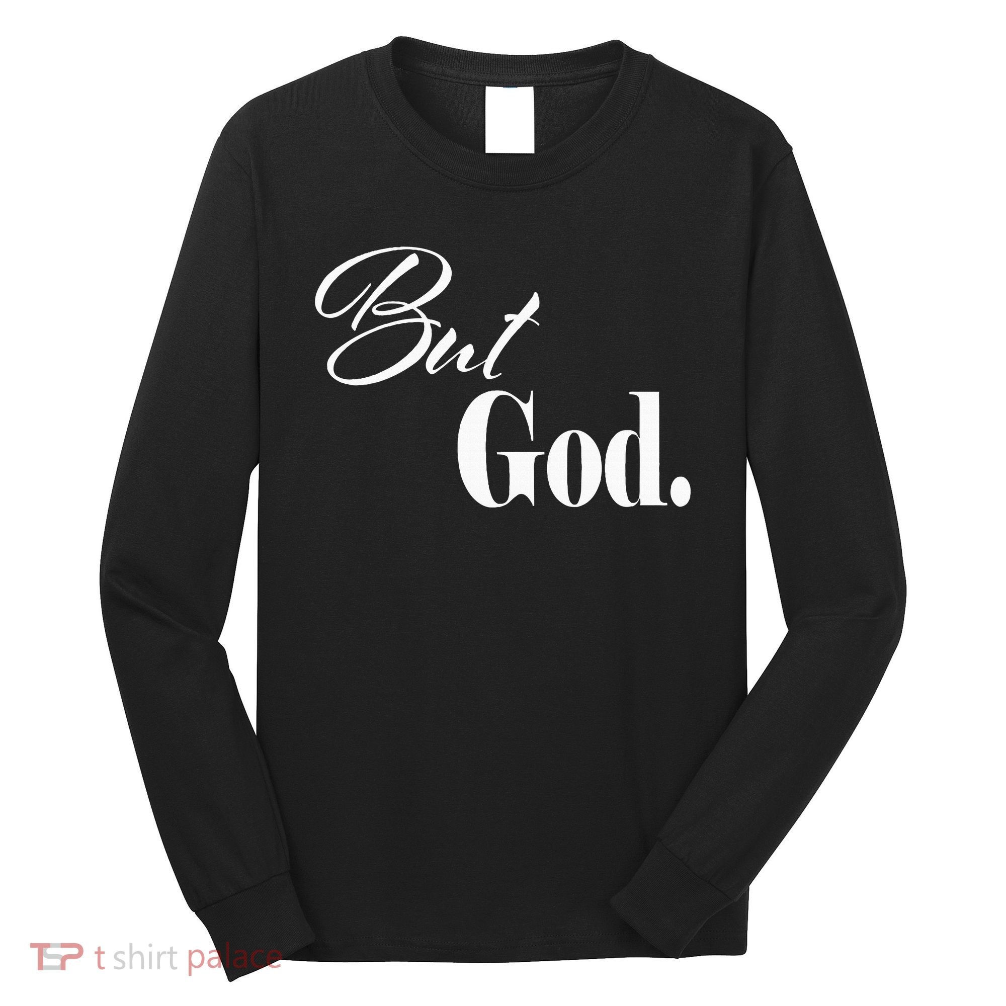 Religious But God Long Sleeve Shirt