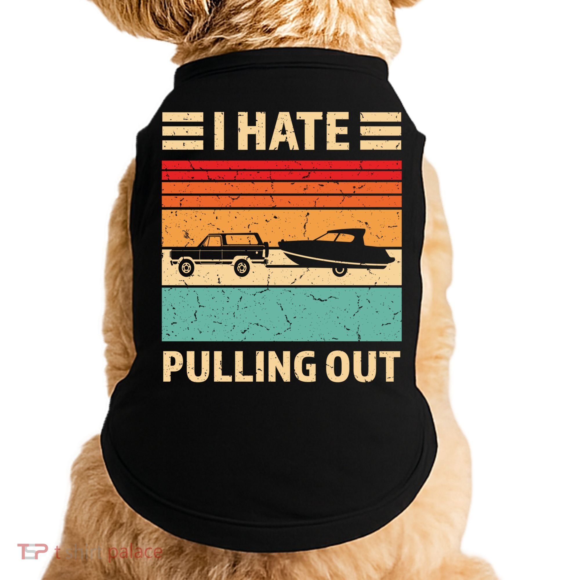 Retro Boating I Hate Pulling Out Funny Boat Captain Gift Doggie Tank