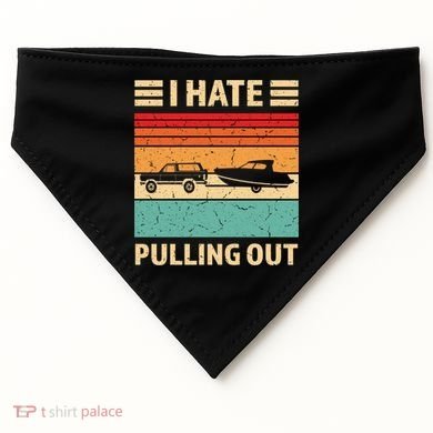 Retro Boating I Hate Pulling Out Funny Boat Captain Gift USA-Made Doggie Bandana