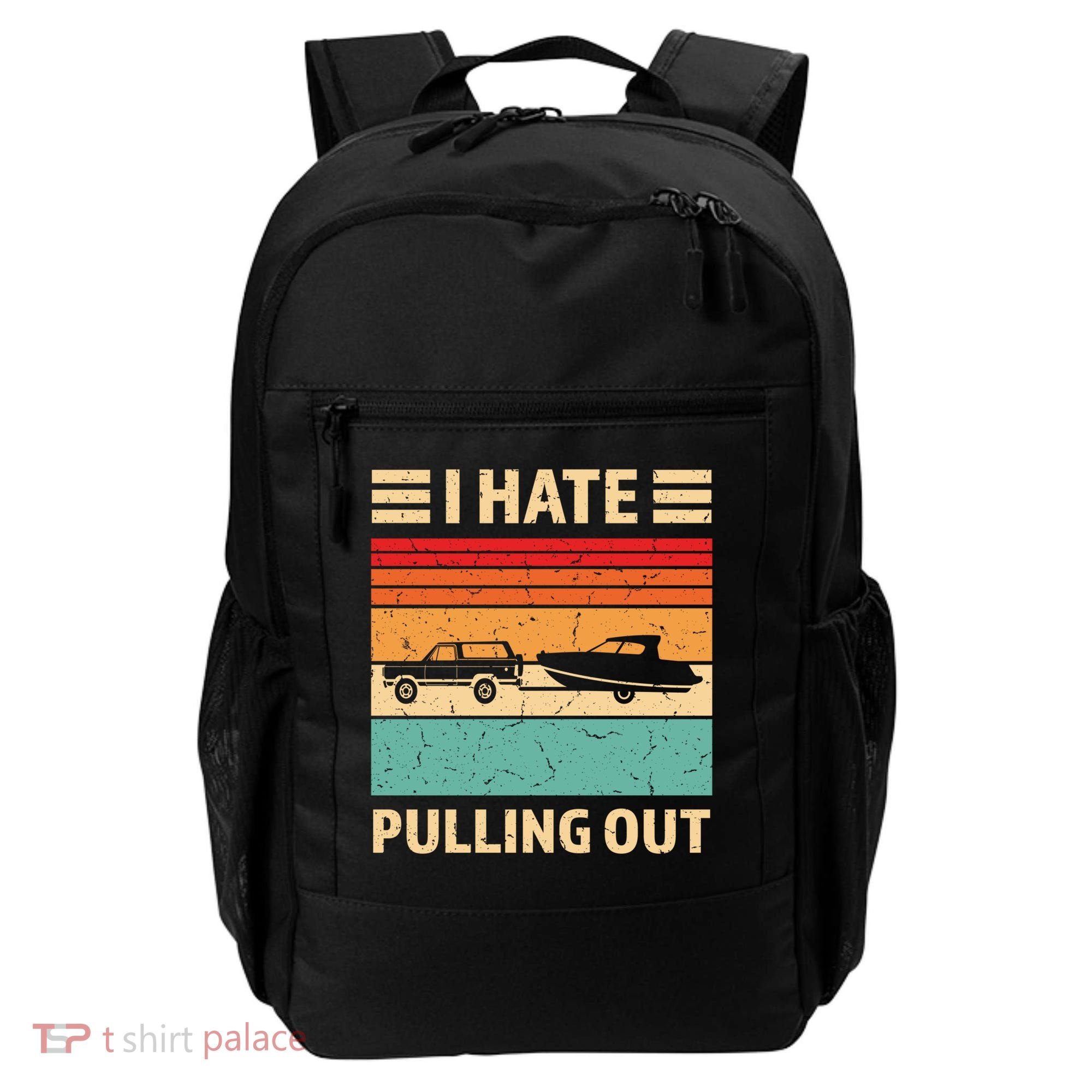 Retro Boating I Hate Pulling Out Funny Boat Captain Gift Backpack