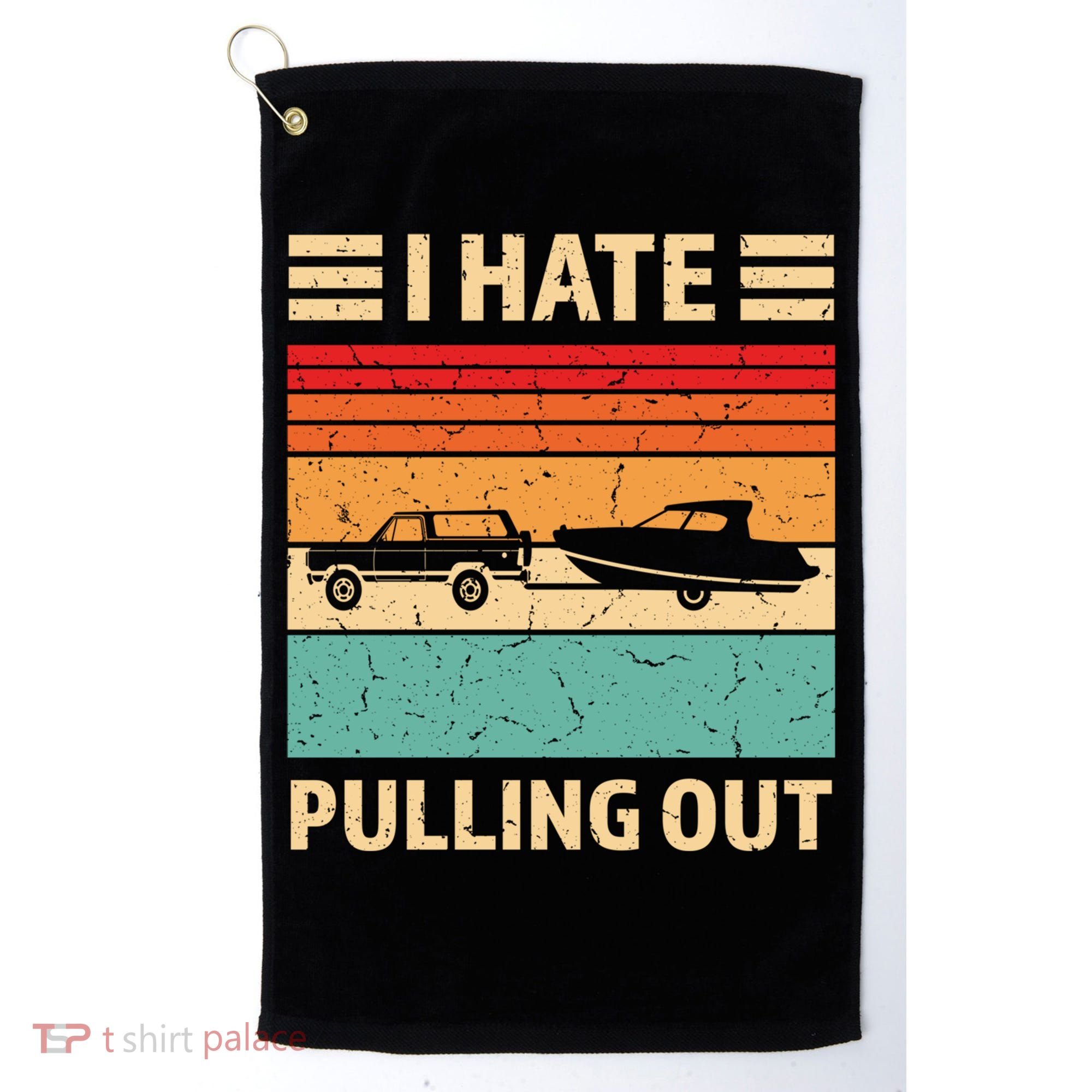 Retro Boating I Hate Pulling Out Funny Boat Captain Gift Golf Towel