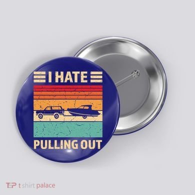 Retro Boating I Hate Pulling Out Funny Boat Captain Gift Button
