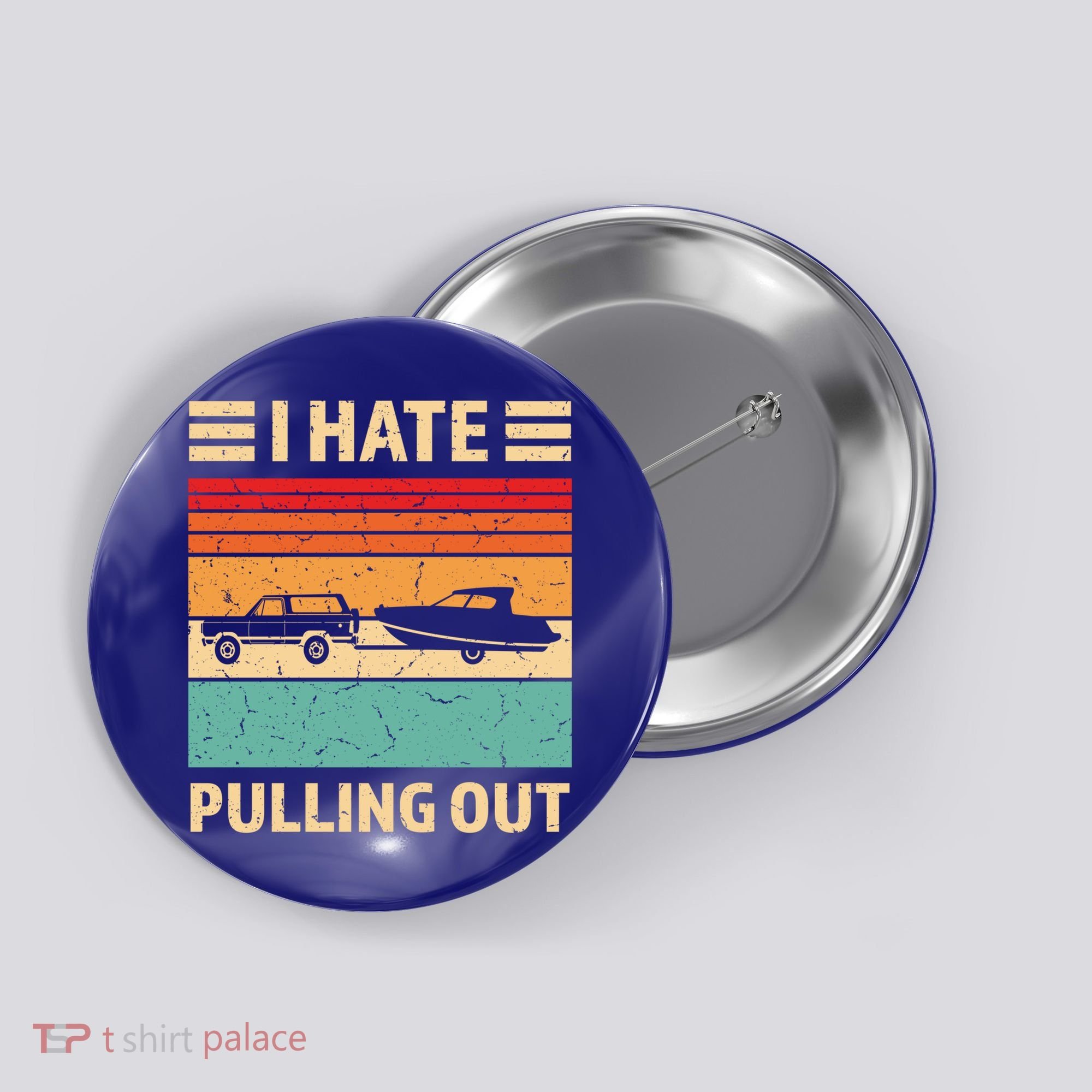 Retro Boating I Hate Pulling Out Funny Boat Captain Gift Button