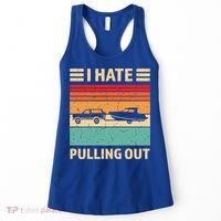 Retro Boating I Hate Pulling Out Funny Boat Captain Gift Women's Tank Top thumb 0