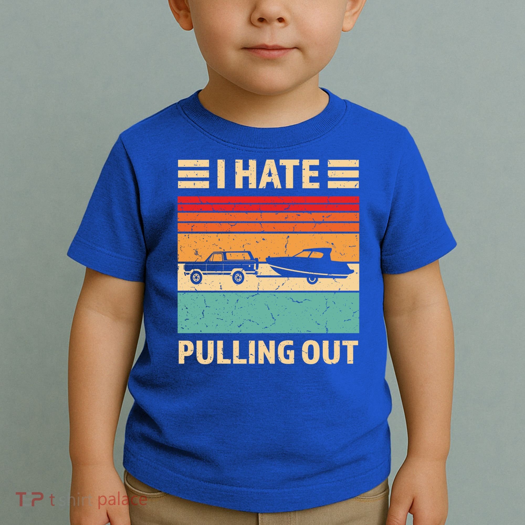 Retro Boating I Hate Pulling Out Funny Boat Captain Gift Toddler T-Shirt