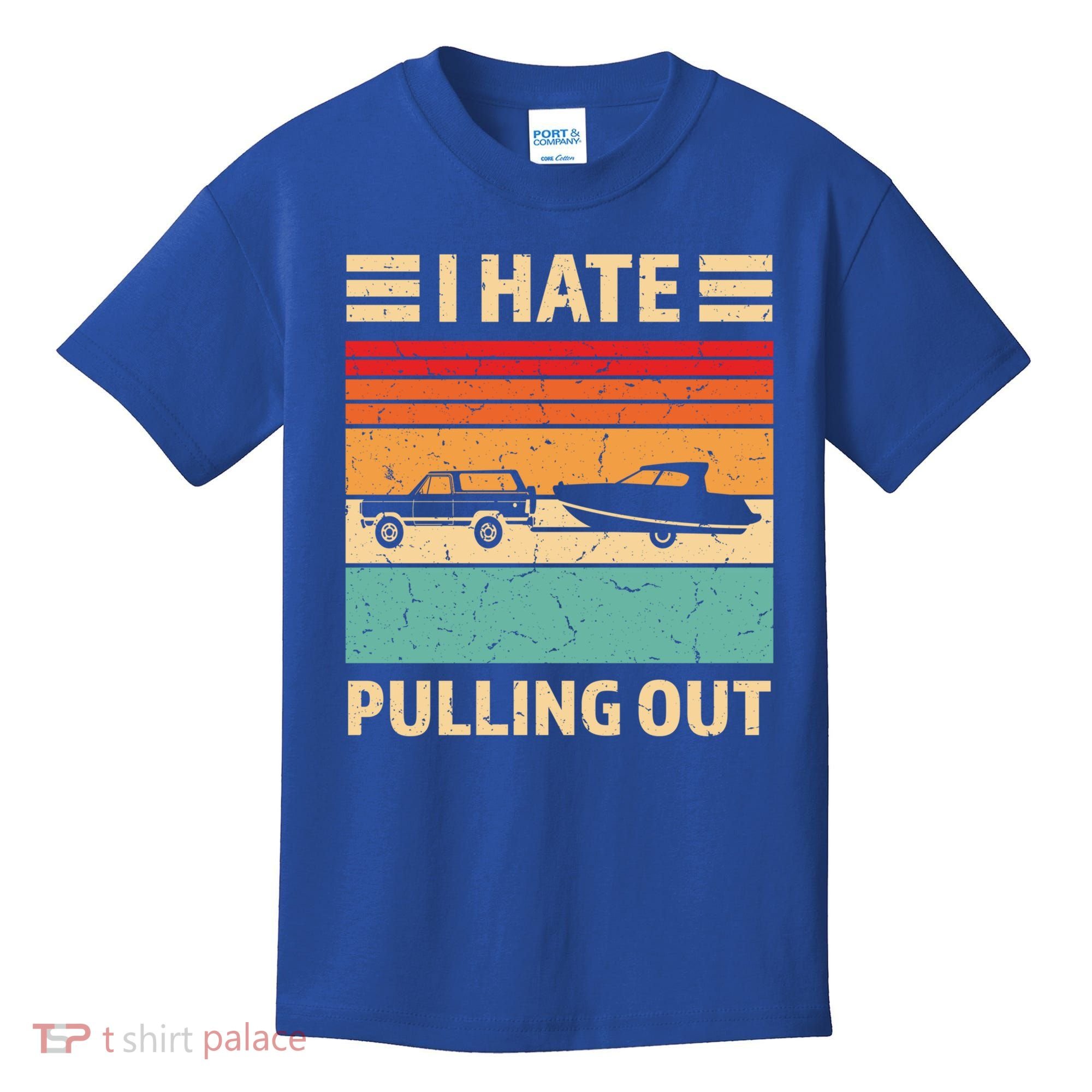 Retro Boating I Hate Pulling Out Funny Boat Captain Gift Kids T-Shirt