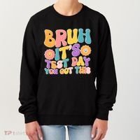 Retro Bruh Its Test Day You Got This Women's Sweatshirt thumb 0