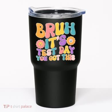 Retro Bruh Its Test Day You Got This Tumbler
