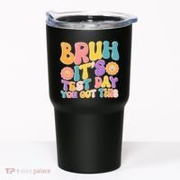 Retro Bruh Its Test Day You Got This Tumbler thumb 0