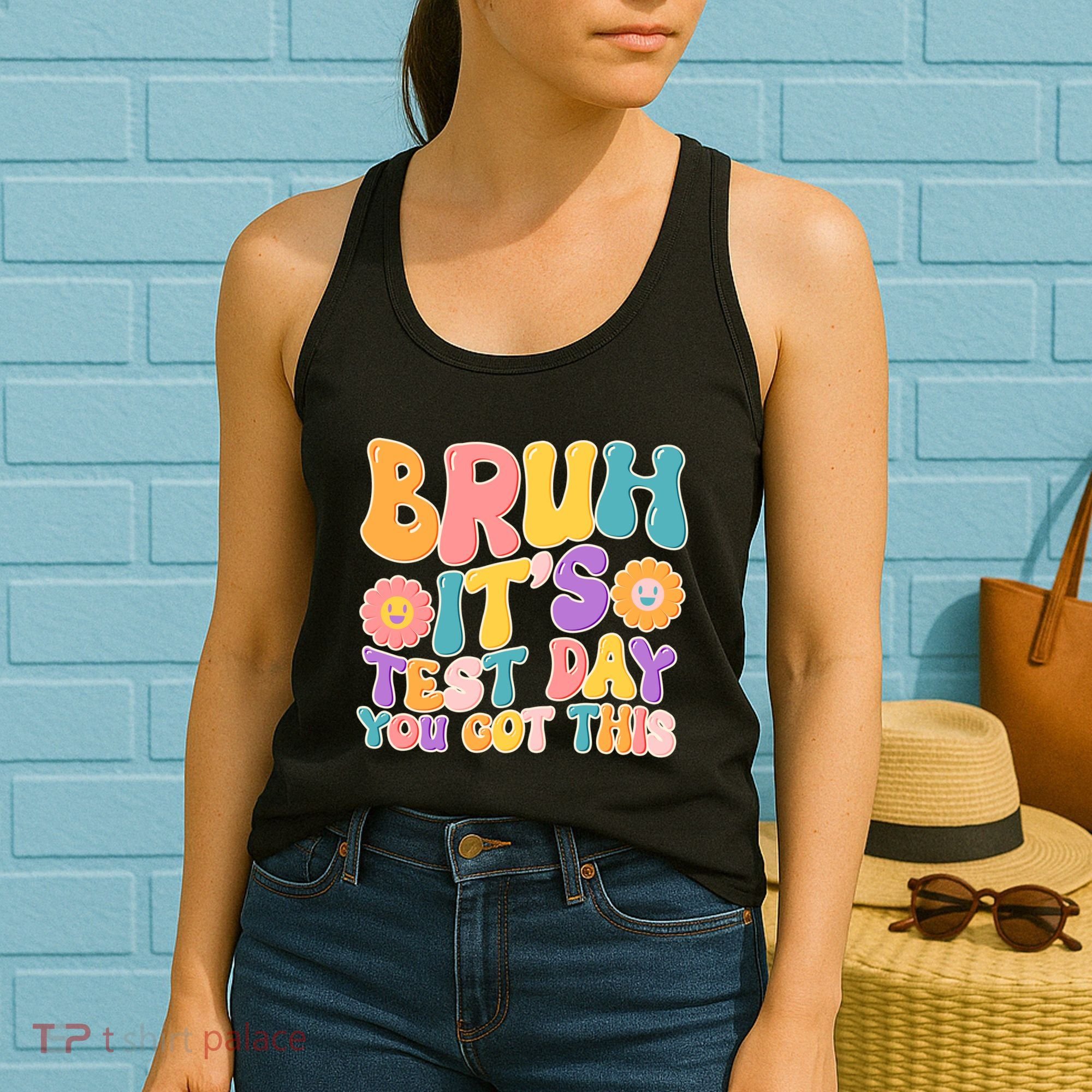 Retro Bruh Its Test Day You Got This Women's Tank Top