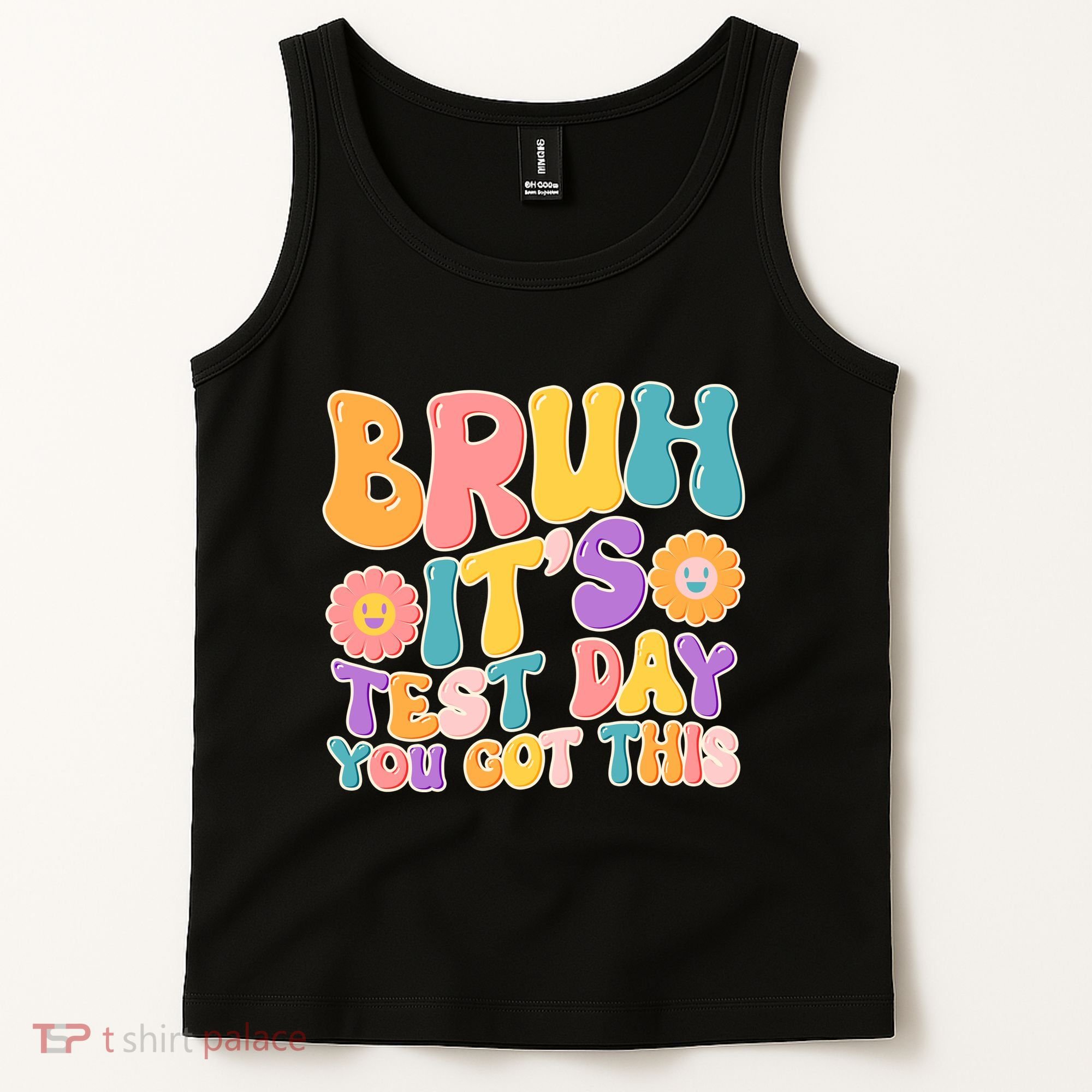 Retro Bruh Its Test Day You Got This Tank Top