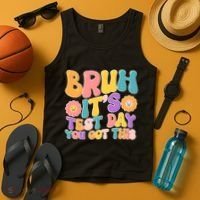 Retro Bruh Its Test Day You Got This Tank Top thumb 4
