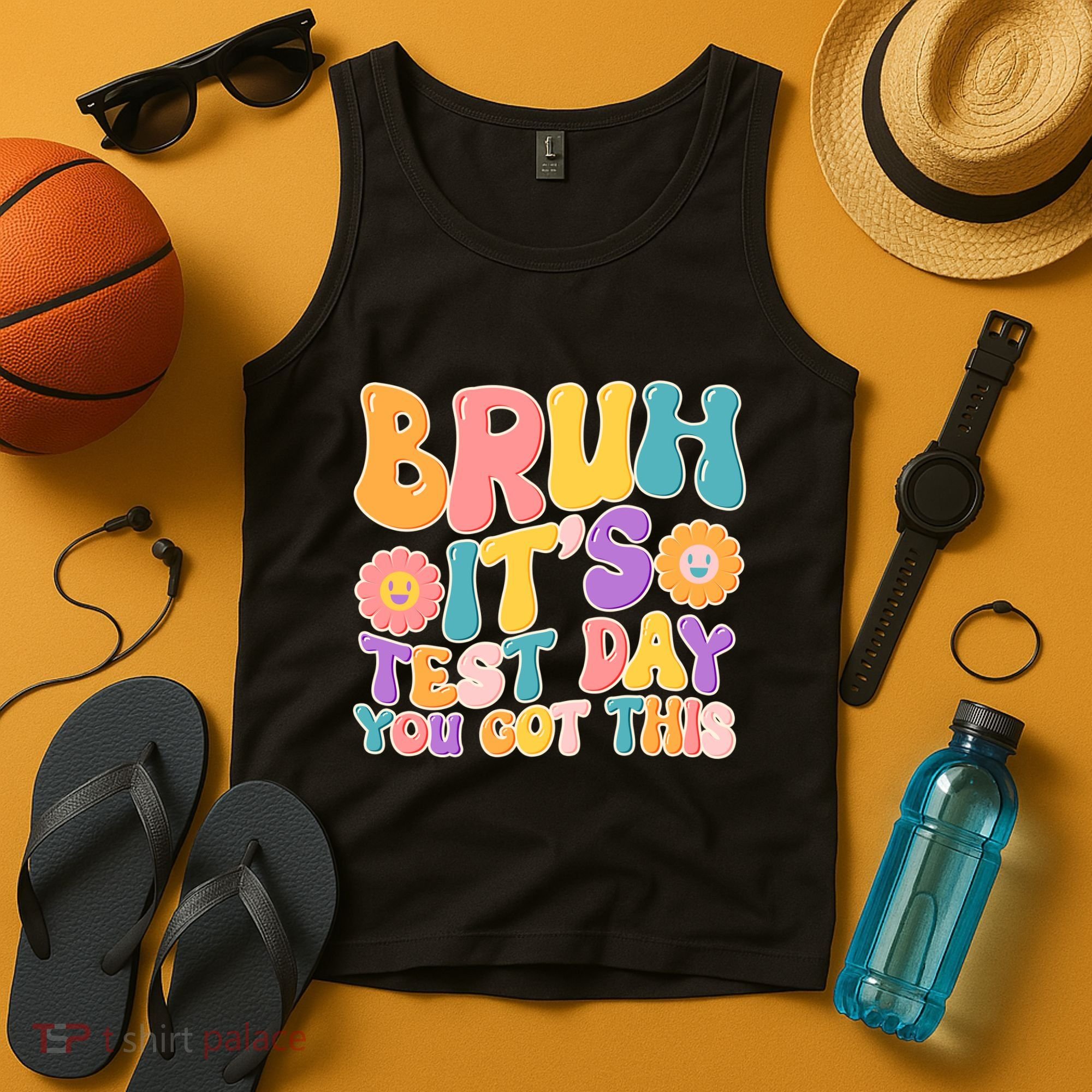 Retro Bruh Its Test Day You Got This Tank Top