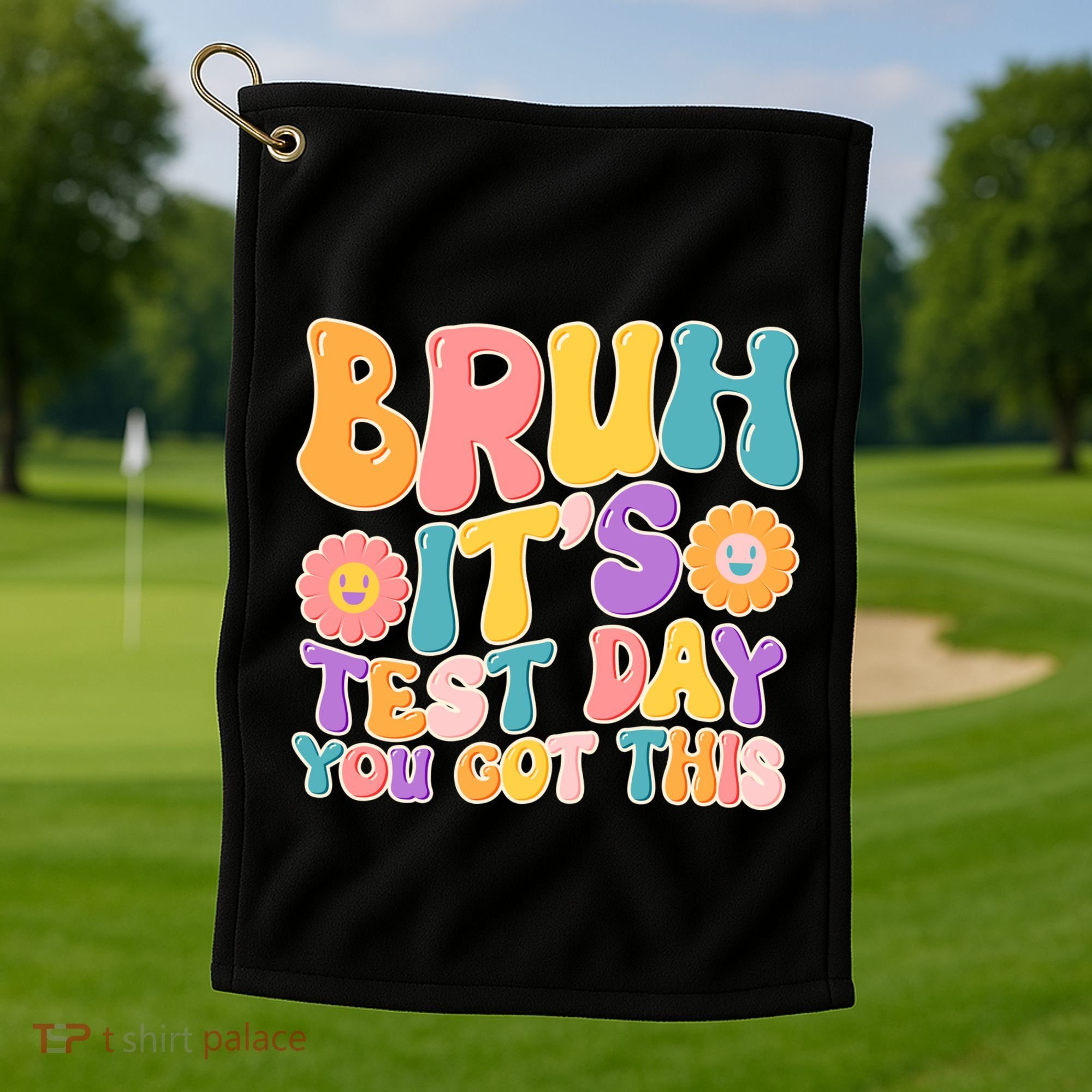 Retro Bruh Its Test Day You Got This Golf Towel