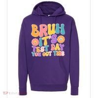 Retro Bruh Its Test Day You Got This Hoodie thumb 0