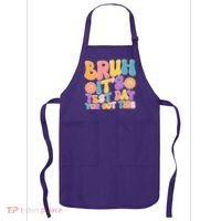 Retro Bruh Its Test Day You Got This Apron thumb 0