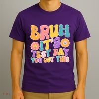 Retro Bruh Its Test Day You Got This T-Shirt thumb 3