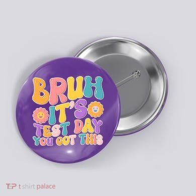 Retro Bruh Its Test Day You Got This Button