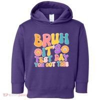 Retro Bruh Its Test Day You Got This Toddler Hoodie thumb 0