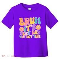 Retro Bruh Its Test Day You Got This Toddler T-Shirt thumb 0