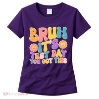 Retro Bruh Its Test Day You Got This Women's T-Shirt thumb 0