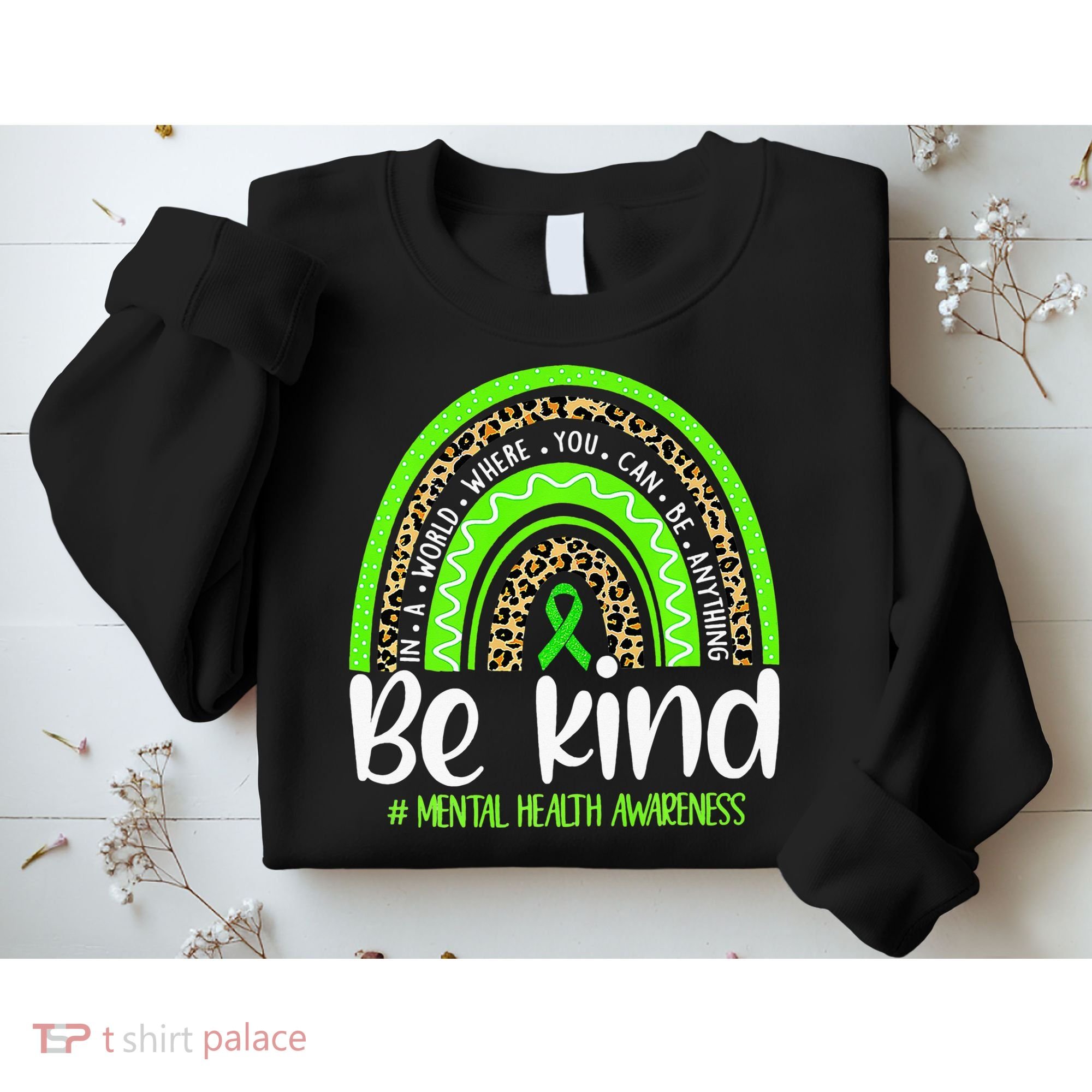 Rainbow Be Kind Mental Health Awareness Sweatshirt