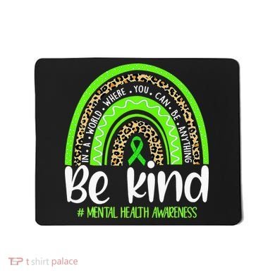 Rainbow Be Kind Mental Health Awareness Mousepad