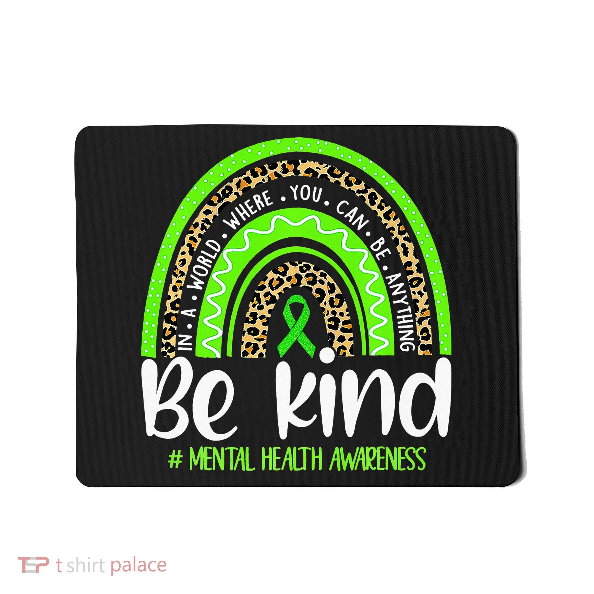 Rainbow Be Kind Mental Health Awareness Mousepad